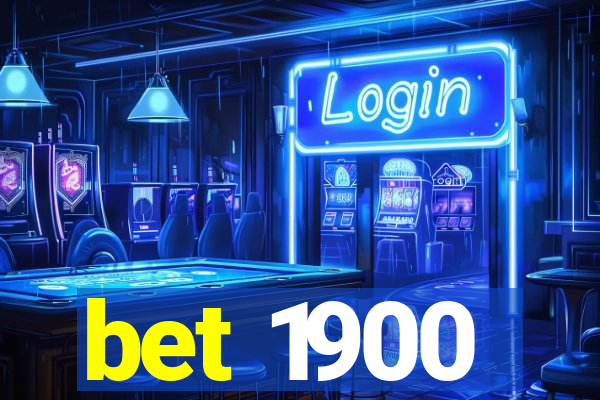 bet 1900
